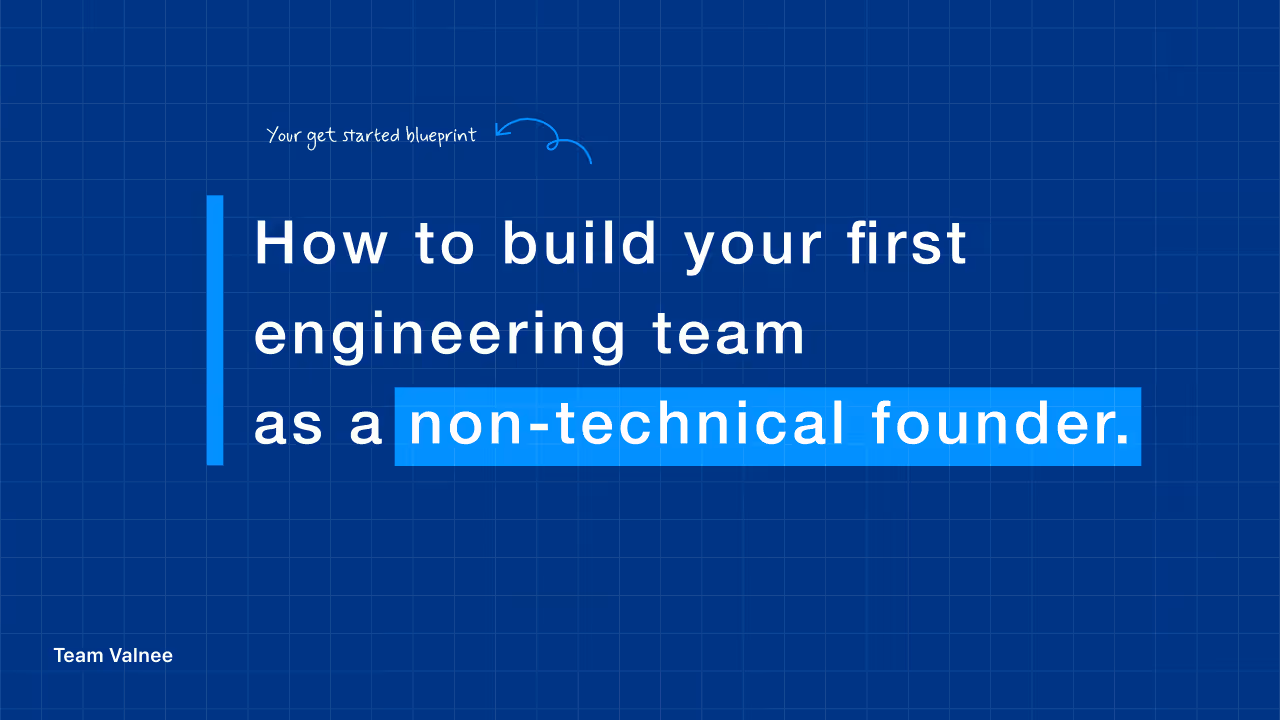 Non Technical founder builds their first engineering team