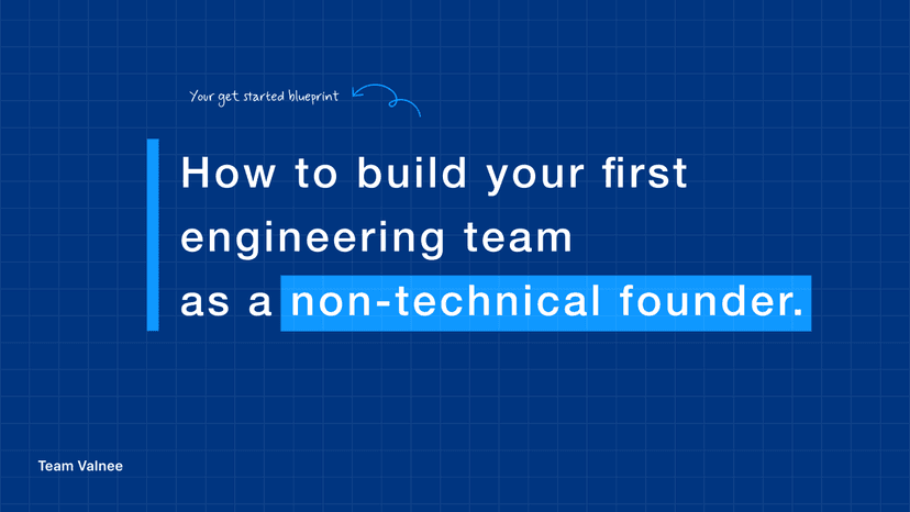 Non Technical founder builds their first engineering team
